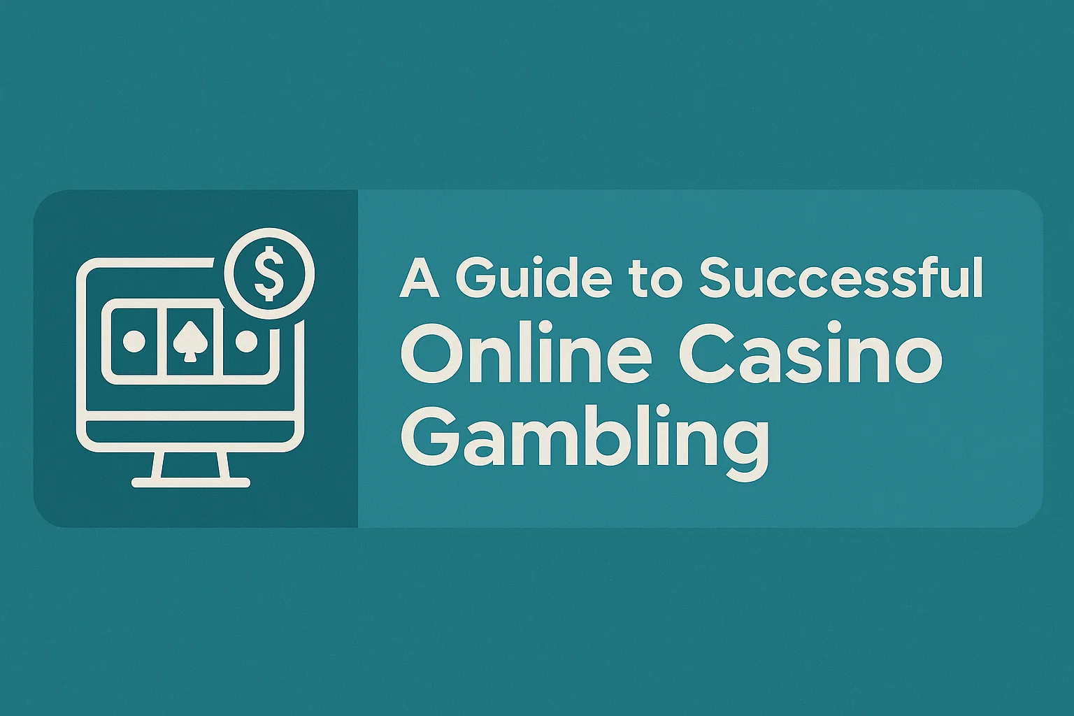 A Guide to Successful Online Casino Gambling