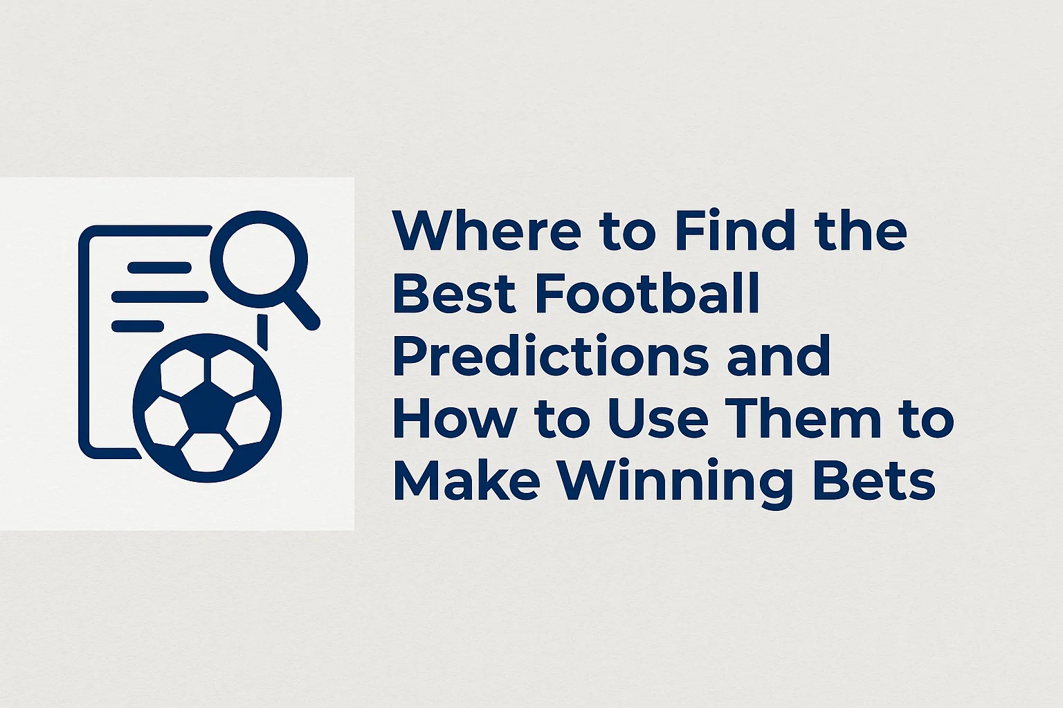 Where to Find the Best Football Predictions and How to Use Them to Make Winning Bets